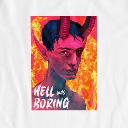 Hell was boring – UNISEX T-SHIRT