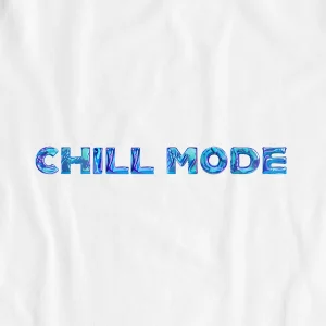 Chill Mode – UNISEX T-SHIRT